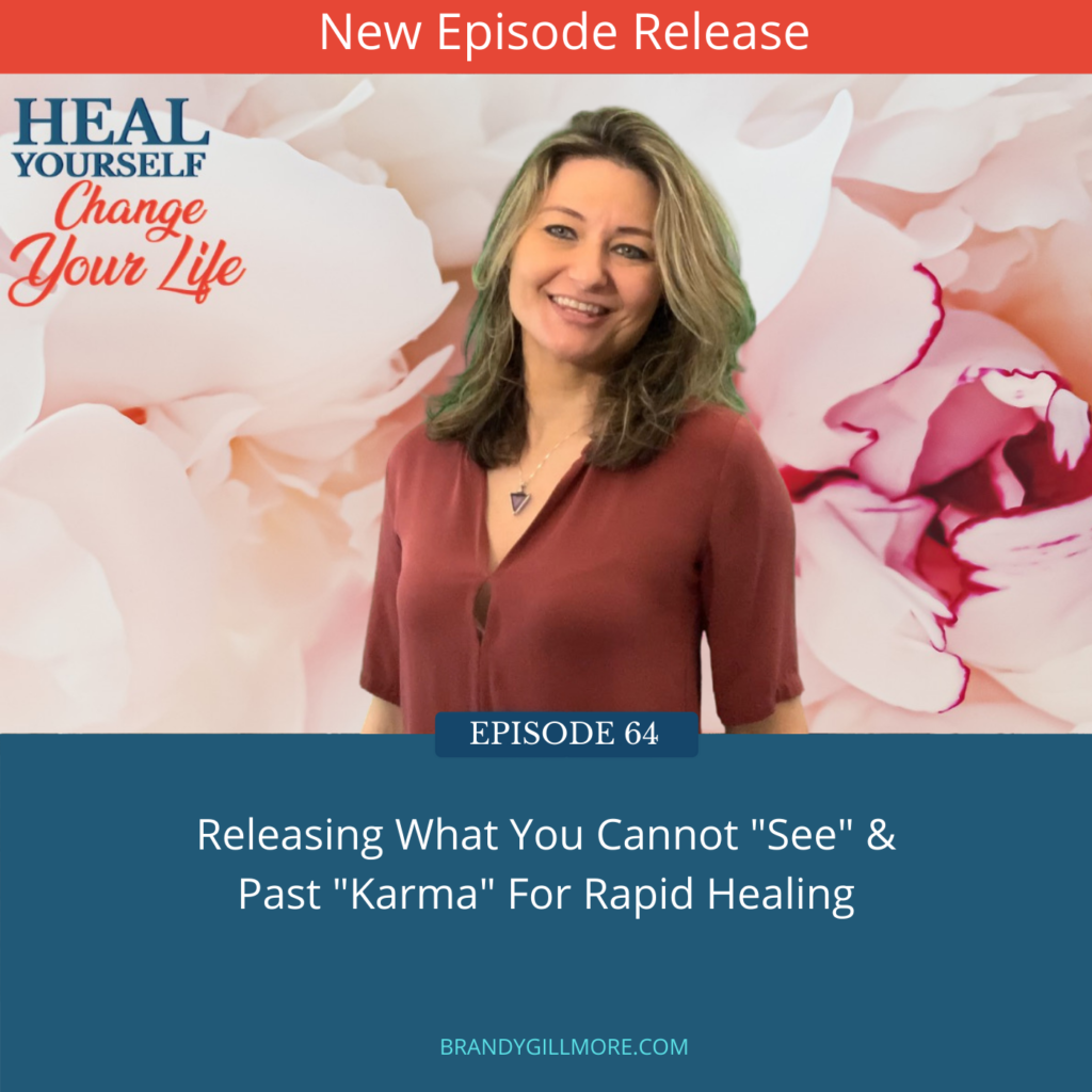 Releasing What You Cannot See and Past Karma for Rapid Healing
