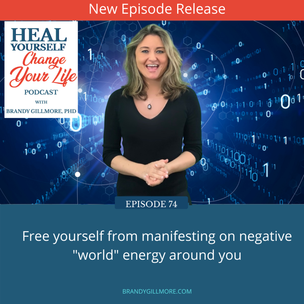 Free Yourself From Manifesting on Negative World Energy Around You