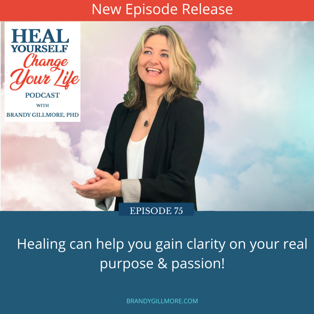Healing Can Help You Gain Clarity On Your Real Purpose and Passion