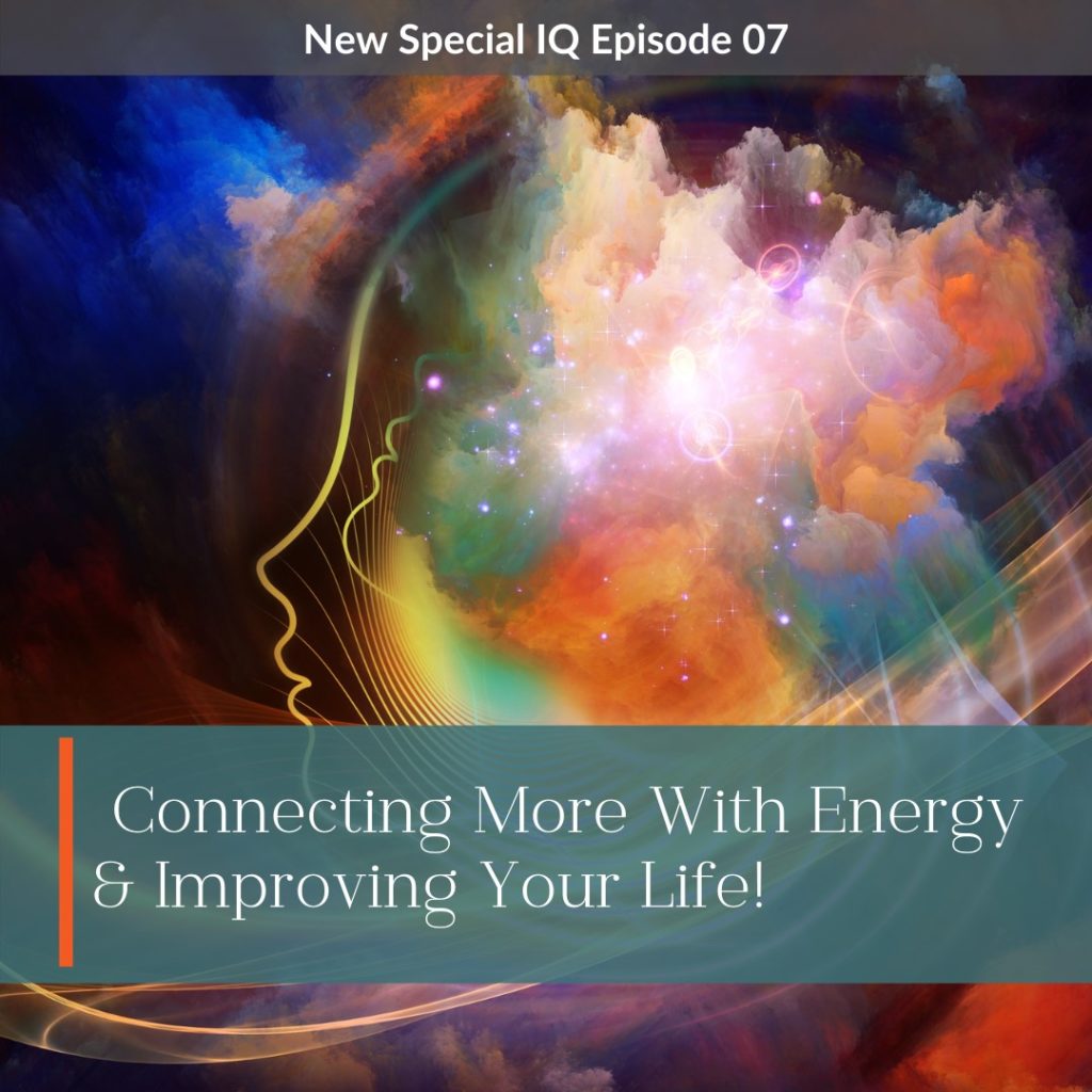 Connecting More with Energy and Improving Your Life